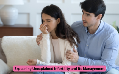 Explaining Unexplained Infertility and Its Management