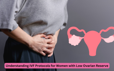 Understanding IVF Protocols for Women with Low Ovarian Reserve