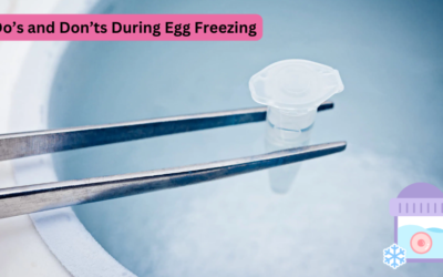 Do’s and Don’ts During Egg Freezing