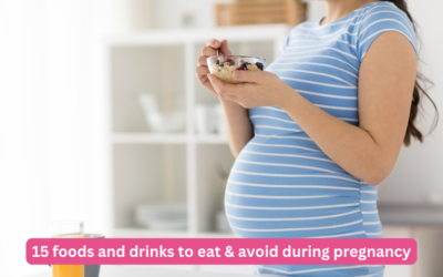 15 foods and drinks to eat & avoid during pregnancy