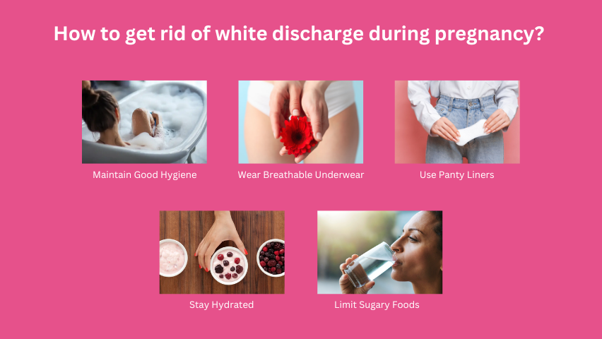 How to get rid of white discharge during pregnancy