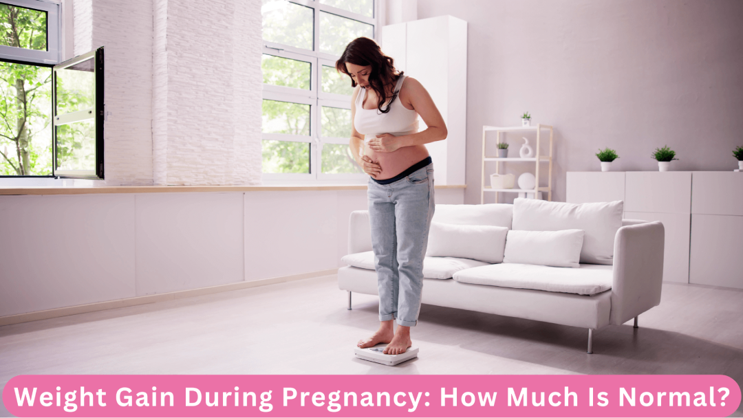 Weight Gain During Pregnancy: How Much Is Normal?